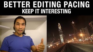 Better Editing Pacing: Keep It Interesting