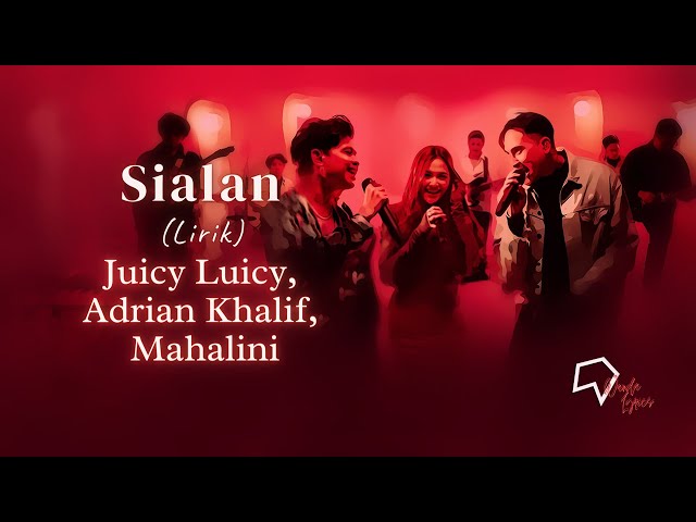 Juicy Luicy, Adrian Khalif, Mahalini  - Sialan (Lirik) class=