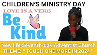 Children's Ministry Day | Love is a verb Be Kind | Sermon Only | NEW LIFE SDA FL MINISTRY