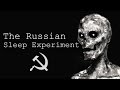 "The Russian Sleep Experiment" Creepypasta