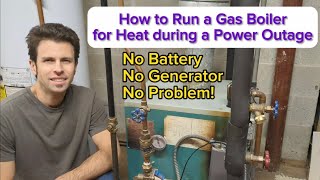How to Run a Gas Boiler for Heat during a Power Outage - No batteries or Generator