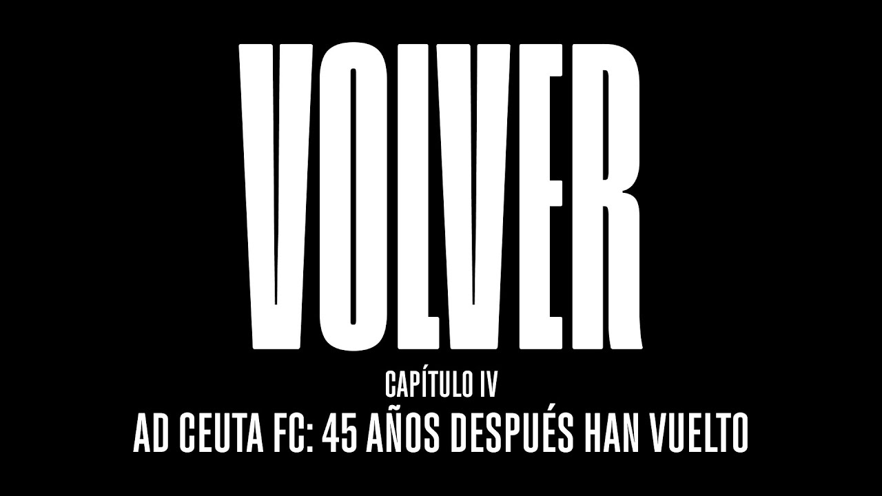 VOLVER #4 | AD Ceuta FC: 45 años después han vuelto