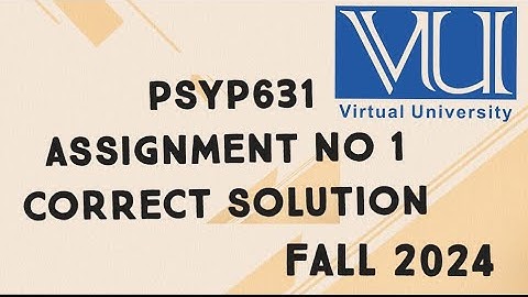 PSYP631 Assignment No 1 Solution Fall 2024 | psyp631 assignment 1 solution fall 2024