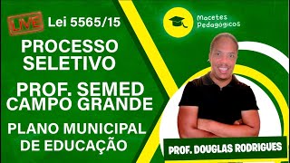 Plano Municipal de Educação Campo Grande -PME/CG -Lei n° 5565/15 Proc. Seletivo SEMED CG - Live 178