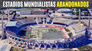 Los ESTADIOS MUNDIALISTAS que fueron ABANDONADOS