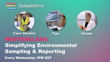 SampleServe Masterclass: Simplifying Environmental Sampling & Reporting
