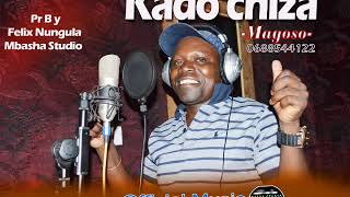 KADO CHIZA - MAGOSO - Pr B y Mbasha Studio  -   0688544122.mp3