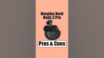 OnePlus Nord Buds 3 Pro | Pros & Cons | #oneplusnordbuds3pro #oneplus #prosandcons