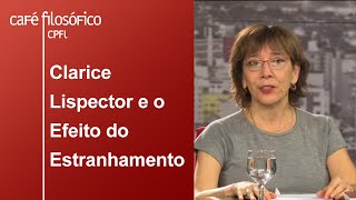 Clarice Lispector e o Efeito do Estranhamento | Noemi Jaffe