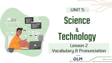 Unit 5: Science & Technology - Lesson 2 - Vocabulary & Pronunciation - i-Learn Smart World 8 [OLM]