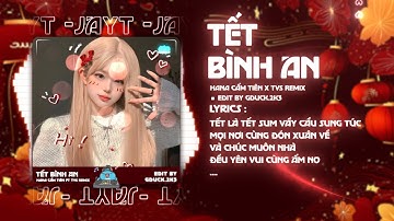 Tết Là Tết Sum Vầy Cầu Sung Túc Mọi Nơi - Tết Bình An Remix ( Bản Hot TikTok ) | Nhạc Tết TikTok