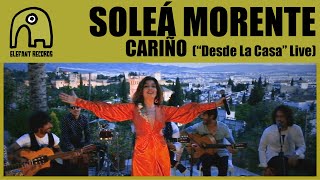 SOLEÁ MORENTE - Cariño [&quot;Desde La Casa&quot; Live - 6/6]