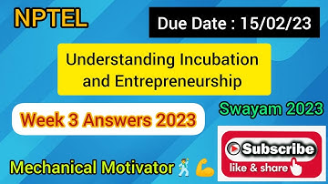 Understanding Incubation and Entrepreneurship  | Week 3 Quiz | Assignment 3 Solution |NPTEL | SWAYAM