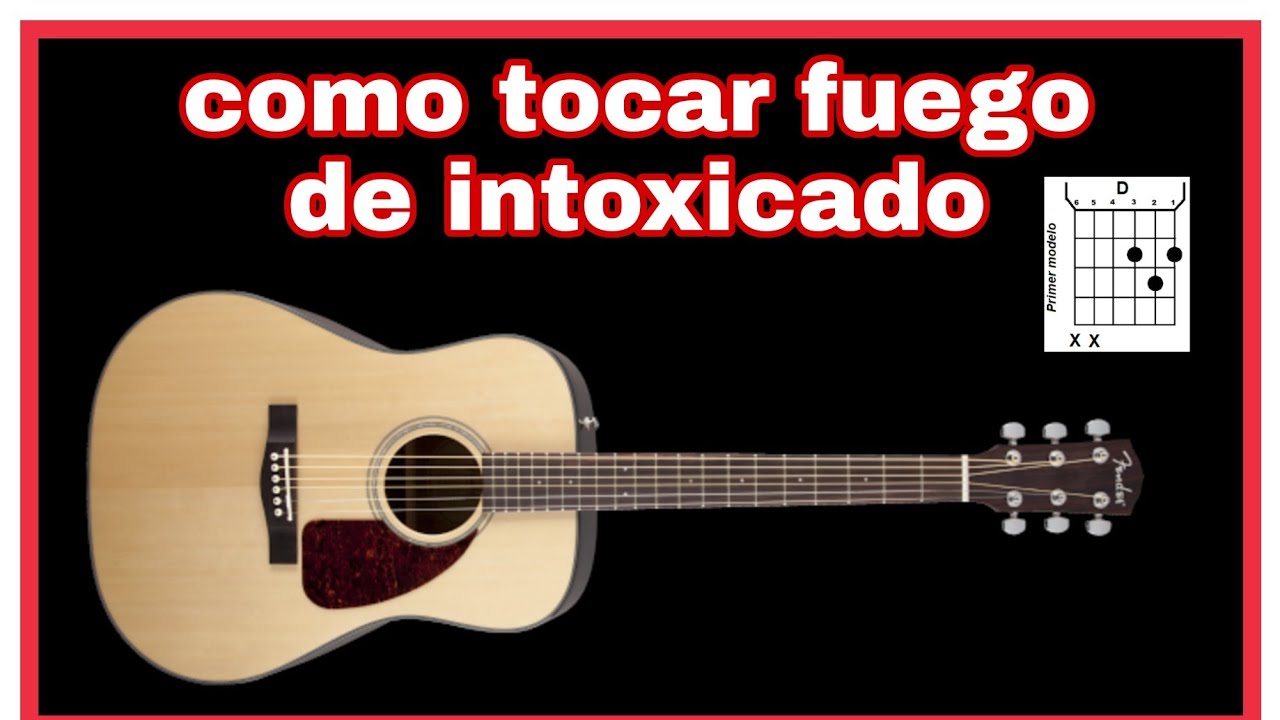 como tocar fuego de intoxicado en acústica