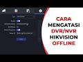Penyebab DVR Hikvision Offline & Cara Mengatasinya