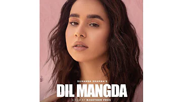 Dil Mangda (OFFICIAL VIDEO) Sunanda Sharma New Punjabi Song 2022