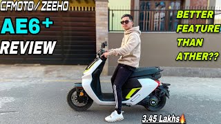 New Cfmoto/Zeeho Ae6+ Review: Best Electric Scooter Under 3.5 Lakh in nepal🇳🇵?? | ups & Downs