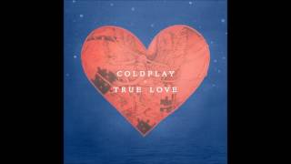 Coldplay - True Love Single (Full)