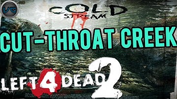 L4D2 Cold Stream Beta Chapter 4: Cut-Throat Creek Walkthrough w/Commentary