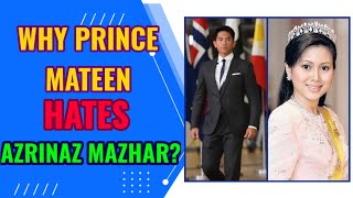 Why Prince Mateen Hates Azrinaz Mazhar?