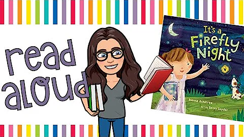 Read Aloud | It's a Firefly Night
