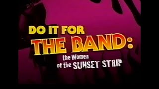 Do It For The Band: The Women Of The Sunset Strip - VH1 rockDOCS