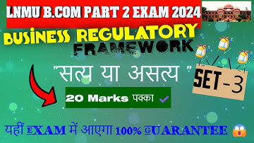 Business Regulatory framework vvi true or false Set-3. Lnmu b.com part 2 (2022-25) exam 2024