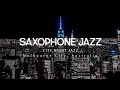 Night jazz  melbourne city australia and relaxing saxophone jazz and smooth jazz for sleep relax