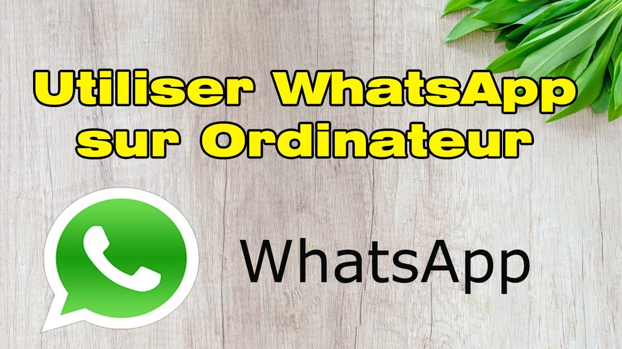 Comment Utiliser Whatsapp Sur Ordinateur Pc Whatsapp Web Youtube