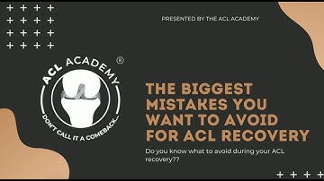 The Biggest Mistakes You Want to Avoid for ACL Recovery