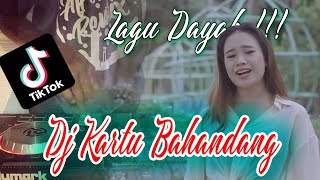 DJ KARTU BAHANDANG♦️ Lagu Dayak Remix Tiktok Viral...!!!