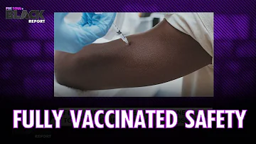 Does Fully Vaccinated Mean No More Quarantine? NEWS | FOX SOUL's Black Report