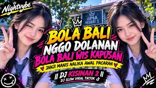 Download lagu DJ BOLA BALI NGGO DOLANAN BOLA BALI WIS KAPUSAN || DJ KISINAN 2 || DJ SLOW VIRAL TIKTOK TERBARU