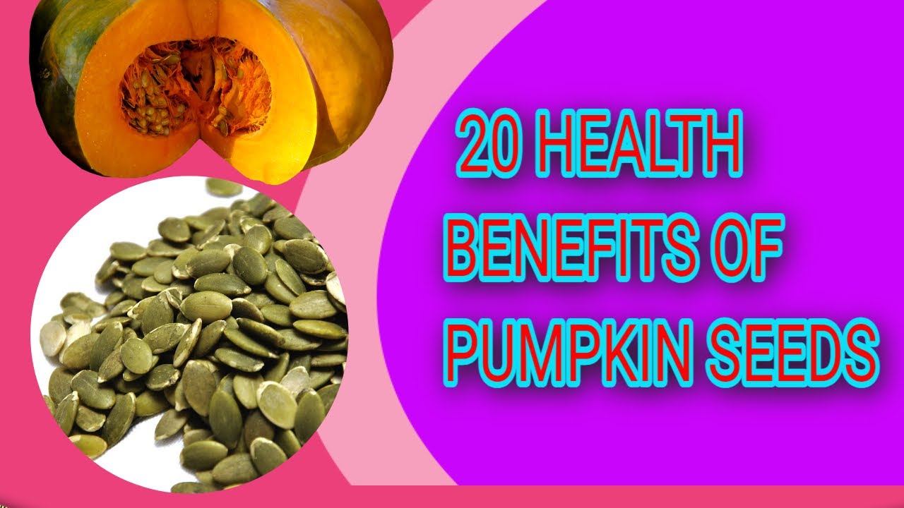 20 Amazing PUMPKIN SEEDS Health Benefits The Power Of Pumpkin Seeds 