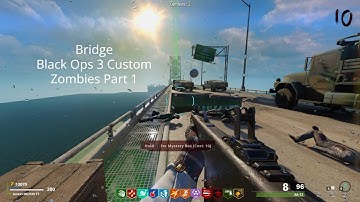 Bridge - Black Ops 3 Custom Zombies Part 1