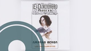 Amparo Ochoa - Cancionero Popular Vol. 1(Full Album) (Official Audio)