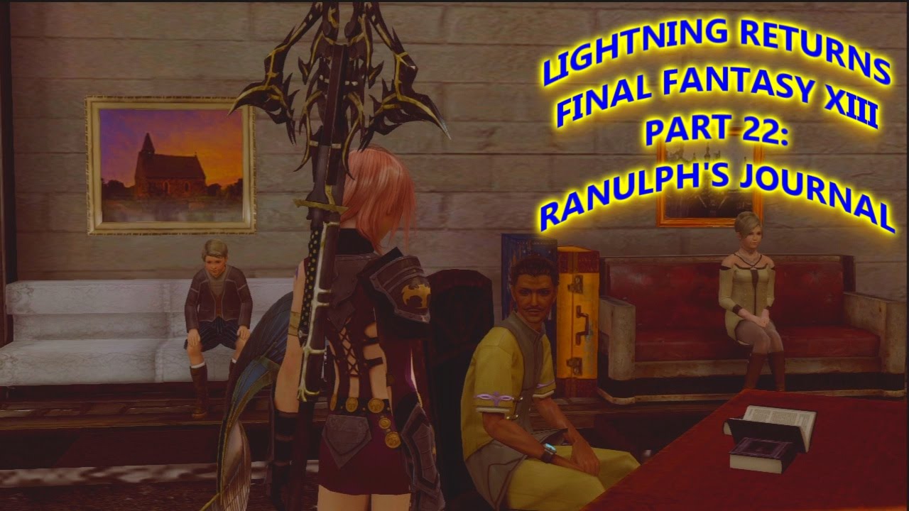 Lightning Returns Final Fantasy XIII_Part 22 Ranulph's Journal YouTube