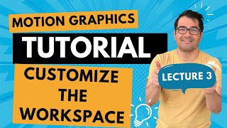 how to customize workspace in after effects | Lecture 3 | Motion Graphics Tutorial basic to advanced