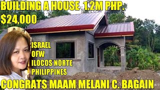 OFW SIMPLE HOUSE,CONGRATS MAAM MELANI BAGAIN,ISRAEL OFW ILOCOS NORTE PH BUILDING A HOUSE1.2M