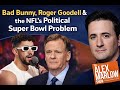 Bad Bunny, Roger Goodell & the NFL’s Political Super Bowl Problem