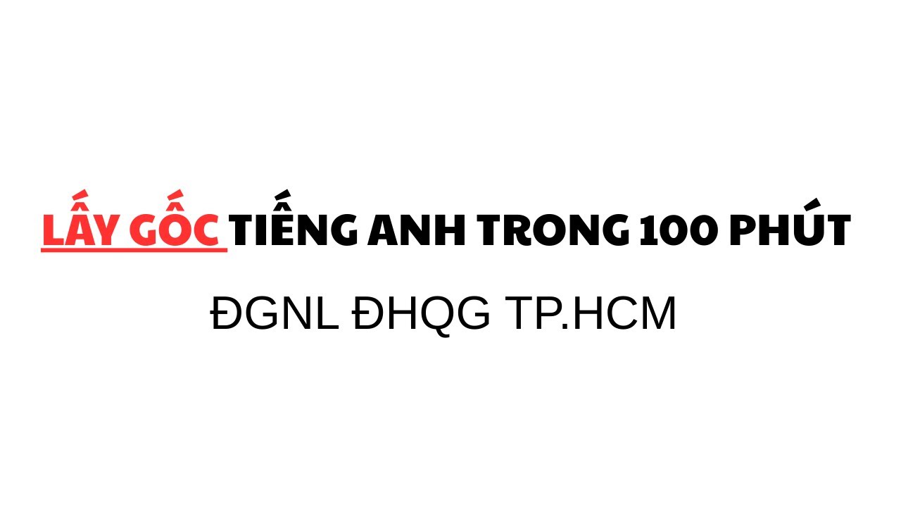 TỔNG ÔN TỪ A ĐẾN Z TẤT CẢ DẠNG BÀI TIẾNG ANH TRONG ĐGNL HCM 2026 | CẤU TRÚC ĐỀ THI MỚI CHO 2K8