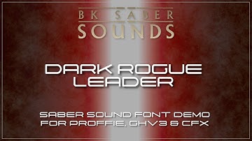 Dark Rogue Leader - Saber Font Demo for Proffie, GHv3, XenoV3 and CFX