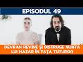 AI NIMĂNUI, EPISODUL 49: DEVRAN REVINE ȘI DISTRUGE NUNTA LUI HAZAR ÎN FAȚA TUTUROR