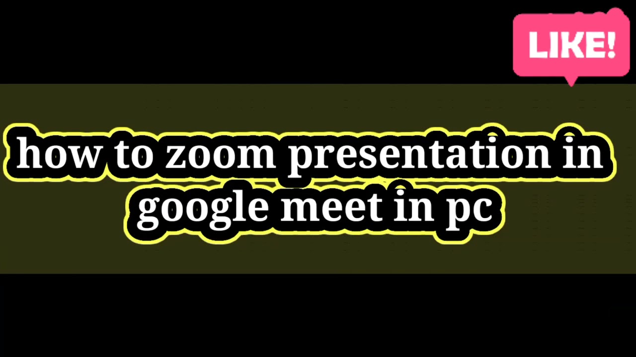 zoom in google meet presentation