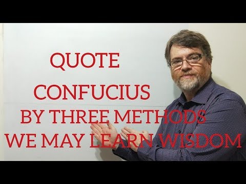 English Tutor Nick P Quotes (243) Confucius - By Three Methods We May Learn Wisedom ..