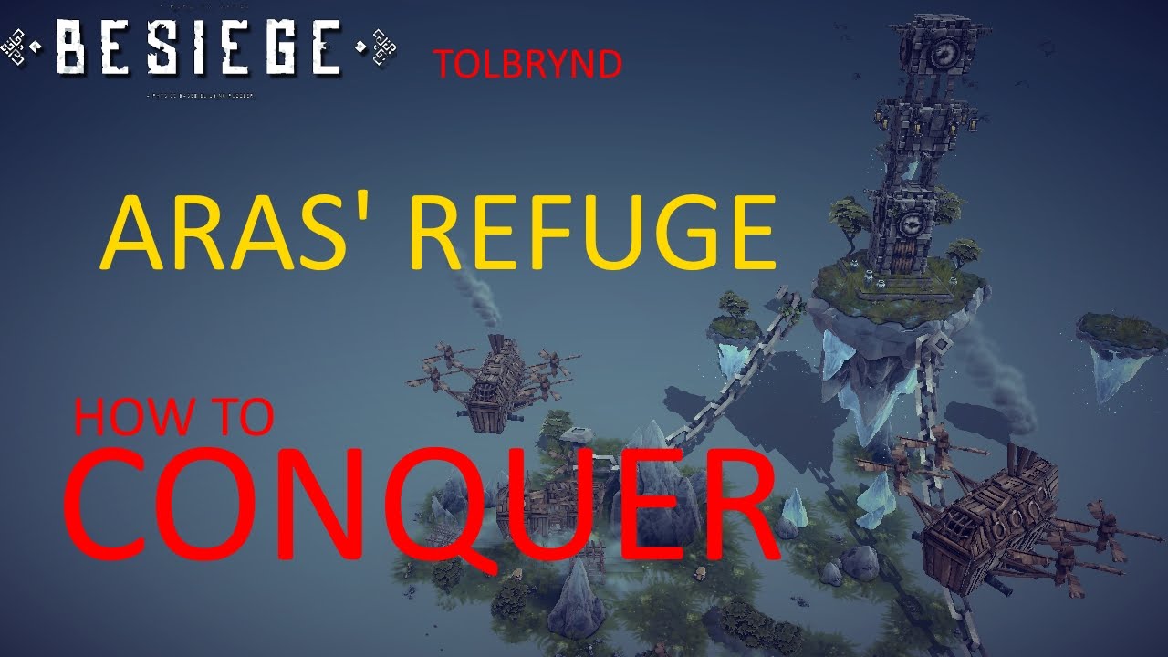 Besiege Aras' Refuge How To Conquer - Zone 34 Tolbrynd