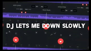 DJ LETS ME DOWN SLOWLY||BEAT VN||STORY WA 30 DETIK