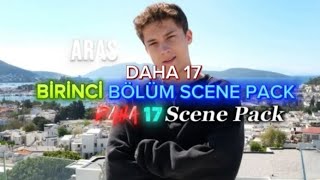 DAHA 17 ARAS 4K CLİB|DAHA 17 SCENE PACK 1 BÖLÜM DAHA 17|