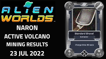 Alien Worlds Gameplay - Mining Trilium (TLM) with 1 Standard Shovel Naron Active Volcano - 23 Jul 22