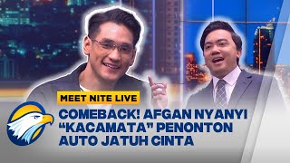 AUUUWW....Retrospektif Mode On, Afgan Nyanyi “Kacamata” Rindu Fans Sirna- [Meet Nite Live]
